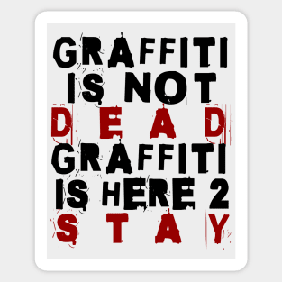 Graffiti Is Here To Stay Sticker